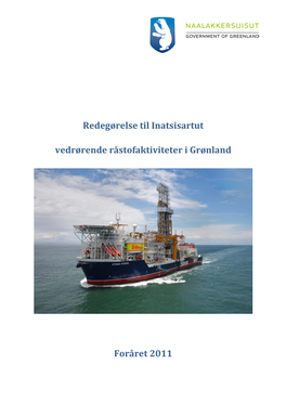 Redegørelse Til Inatsisartut Vedrørende Råstofaktiviteter I Grønland Foråret 2011