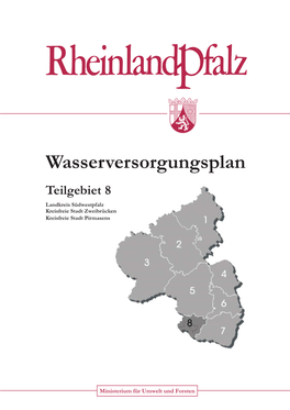 Wasserversorgungsplan Teilgebiet 8 Landkreis Südwestpfalz Kreisfreie Stadt Zweibrücken Kreisfreie Stadt Pirmasens