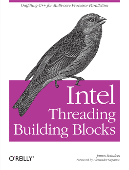 Intel Threading Building Blocks 1 Outfitting C++ for Multi-Core Processor Parallelism