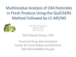 Multiresidue Analysis of 204 Pesticides in Fresh Produce Using the Quechers Method Followed by LC-MS/MS