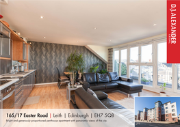 165/17 Easter Road | Leith | Edinburgh | EH7 5QB Bright and Generously Proportioned Penthouse Apartment with Panoramic Views of the City