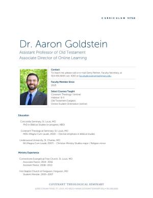 Dr. Aaron Goldstein Assistant Professor of Old Testament Associate Director of Online Learning