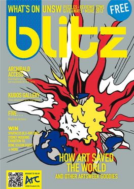 HOW ART SAVED the WORLD BROUGHT to YOU by and OTHER ARTSWEEK GOODIES Blitz Emily Chris Mann Is Brought Cones-Browne Chair of the Board to You By: Blitz Editor