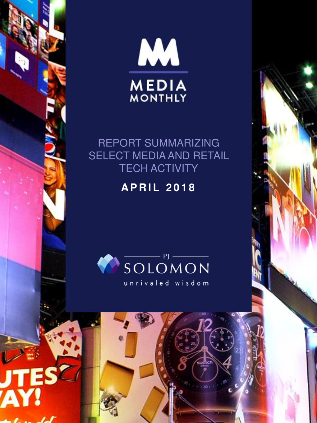 Report Summarizing Select Media and Retail Tech Activity a P R I L 2 0 1 8