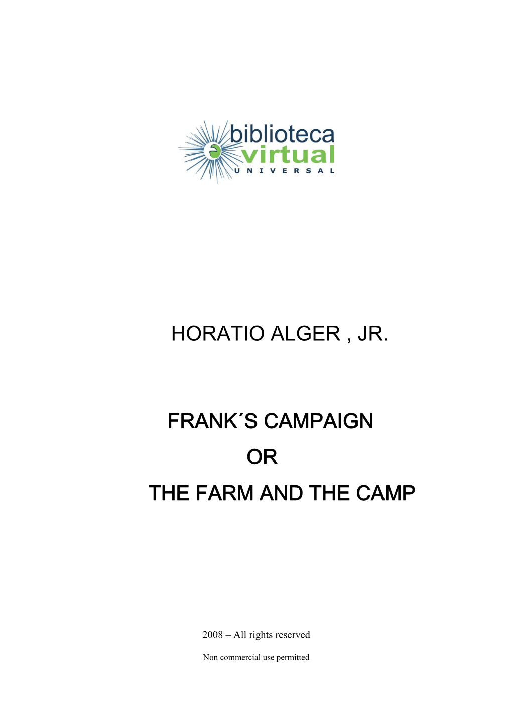 Horatio Alger , Jr. Frank´S Campaign Or the Farm And