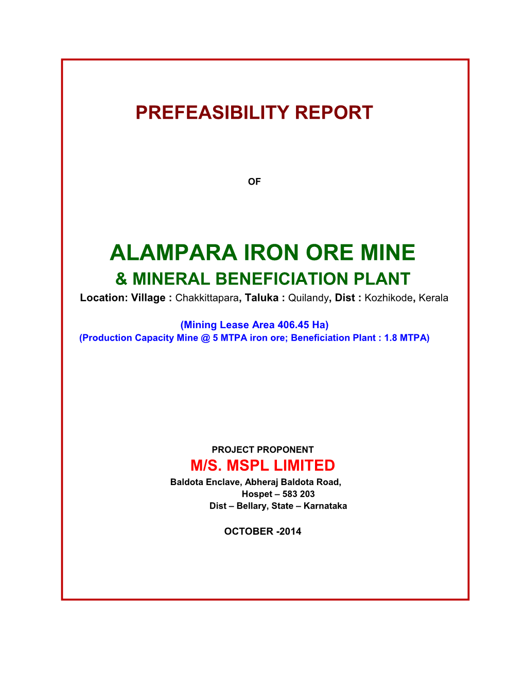 ALAMPARA IRON ORE MINE & MINERAL BENEFICIATION PLANT Location: Village : Chakkittapara, Taluka : Quilandy, Dist : Kozhikode, Kerala