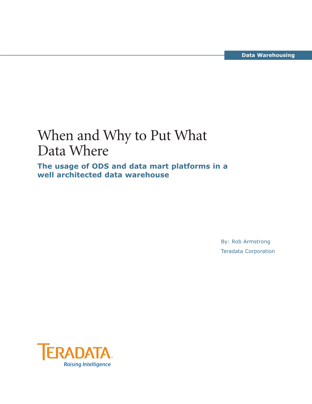 When and Why to Put What Data Where the Usage of ODS and Data Mart Platforms in a Well Architected Data Warehouse