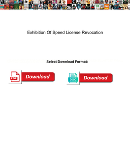 Exhibition of Speed License Revocation