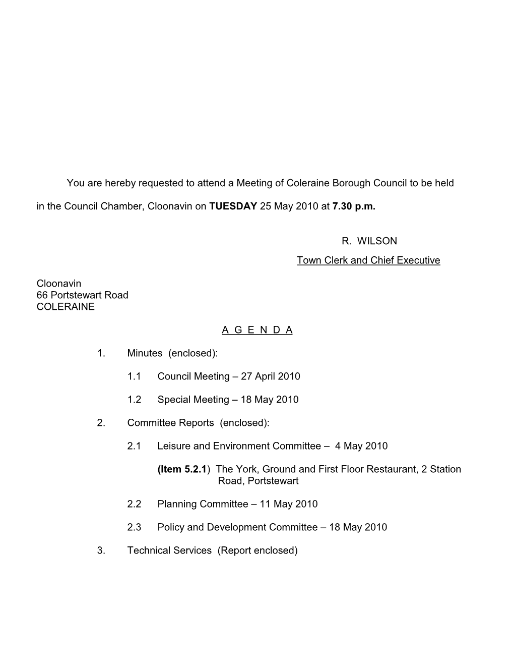 You Are Hereby Requested to Attend a Meeting of Coleraine Borough Council to Be Held in the Council Chamber, Cloonavin on TUESDAY 25 May 2010 at 7.30 P.M