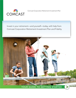 Invest in Your Retirement—And Yourself—Today, with Help from Comcast Corporation Retirement-Investment Plan and Fidelity