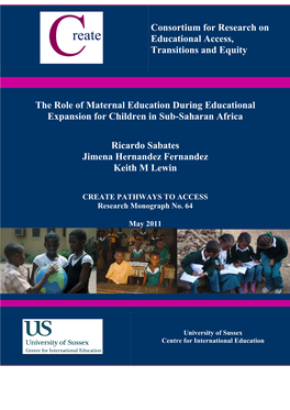 Consortium for Research on Educational Access, Transitions and Equity the Role of Maternal Education During Educational Expansio