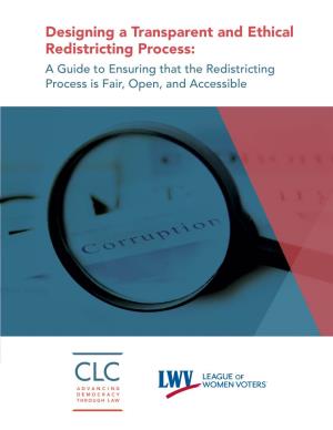 Designing a Transparent and Ethical Redistricting Process: a Guide to Ensuring That the Redistricting Process Is Fair, Open, and Accessible