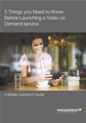 5 Things You Need to Know Before Launching a Video on Demand Service