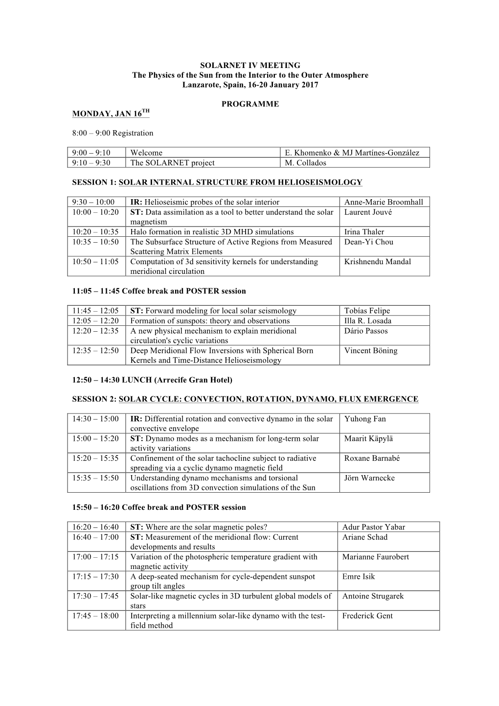 SOLARNET IV MEETING the Physics of the Sun from the Interior to the Outer Atmosphere Lanzarote, Spain, 16-20 January 2017