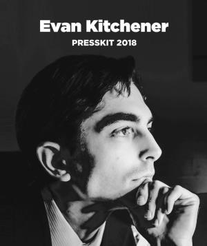 Evan Kitchener PRESSKIT 2018 Evan Kitchener Biography