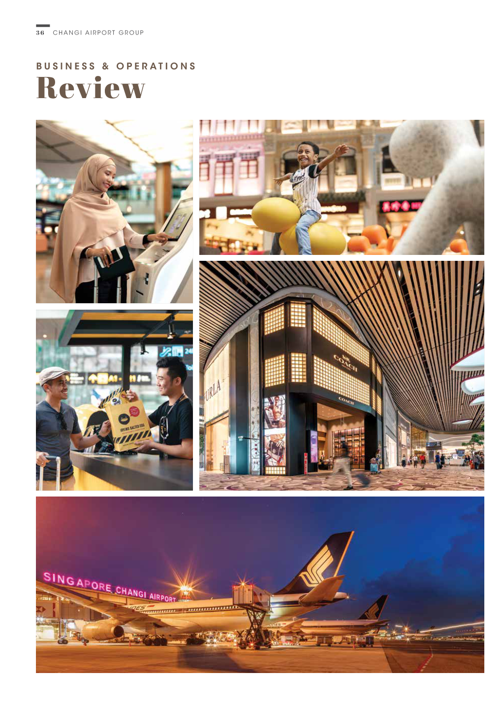 Review ANNUAL REPORT 2017/18 37 38 CHANGI AIRPORT GROUP