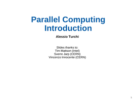 Parallel Computing Introduction Alessio Turchi