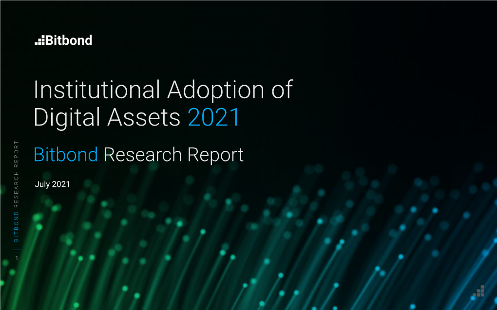 BITBOND RESEARCH REPORT Digital Assets2021 Institutional Adoptionof Bitbond July 2021 Research Report