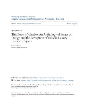 This Book Is Valuable: an Anthology of Essays on Design and the Perception of Value in Luxury Fashion Objects Carlos Velasco University of Nebraska-Lincoln