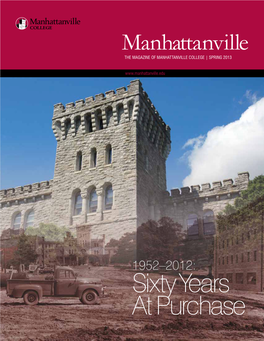 Sixty Years at Purchase MANHATTANVILLE the Magazine of Manhattanville College