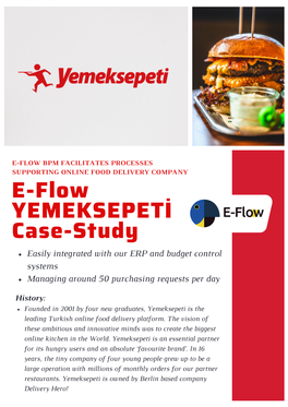 E-Flow YEMEKSEPETİ Case-Study Easily Integrated with Our ERP and Budget Control Systems Managing Around 50 Purchasing Requests Per Day