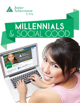 MILLENNIALS & SOCIAL GOOD OVERVIEW the Millennial Generation Wields Powerful Influence Both on and Offline