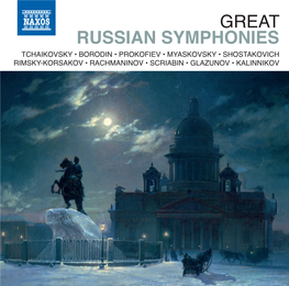 RUSSIAN Symphonies TCHAIKOVSKY • BORODIN • PROKOFIEV • MYASKOVSKY • SHOSTAKOVICH RIMSKY-KORSAKOV • RACHMANINOV • SCRIABIN • GLAZUNOV • KALINNIKOV
