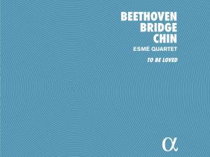 Beethoven Bridge Chin Esmé Quartet