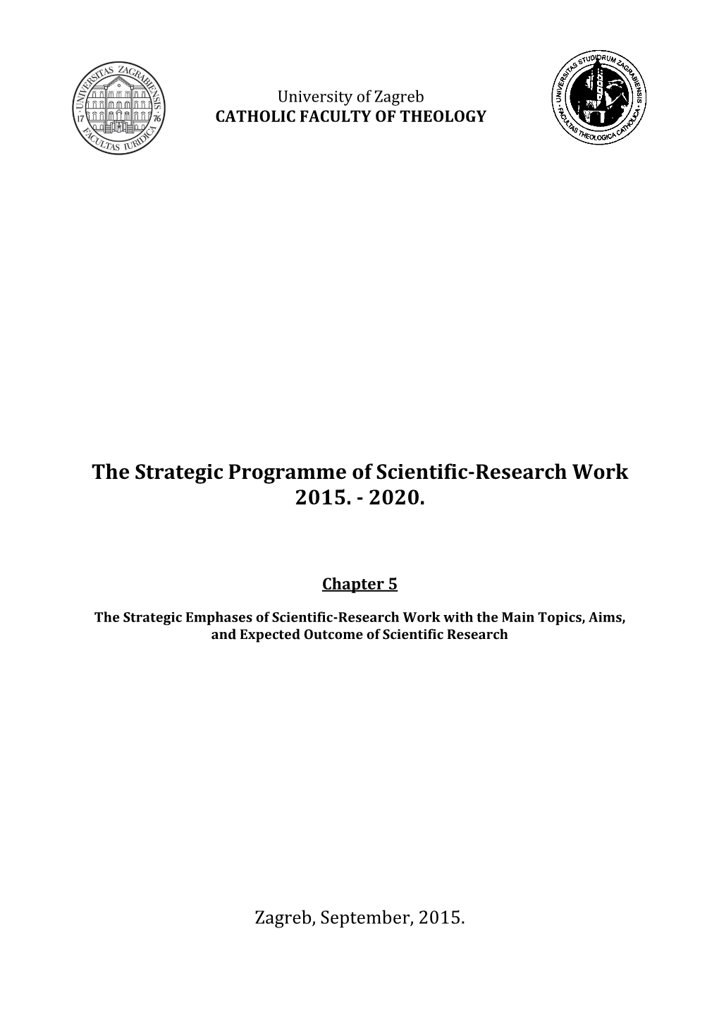 The Strategic Programme of Scientific-Research Work 2015. - 2020