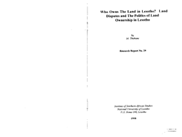 Who Owns the Land in Lesotho'! Land Disputes and the Politics of Land I Ownership in Lesotho T