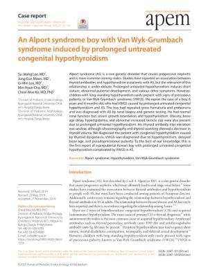 An Alport Syndrome Boy with Van Wyk-Grumbach Syndrome Induced by Prolonged Untreated Congenital Hypothyroidism