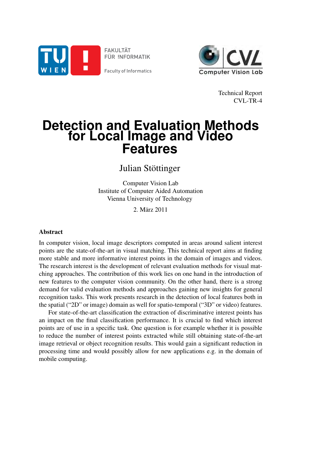 Detection and Evaluation Methods for Local Image and Video Features Julian Stottinger¨
