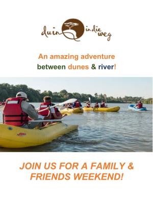 Join Us for a Family & Friends Weekend!