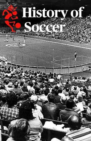 History of Soccer History of Soccer an Aztec Junior Academy History Project Soccer Facts: the Beginning of the Sport