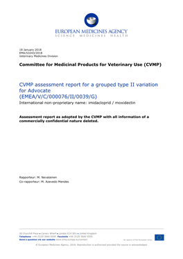 CVMP Assessment Report for a Grouped Type II Variation for Advocate (EMEA/V/C/000076/II/0039/G) International Non-Proprietary Name: Imidacloprid / Moxidectin