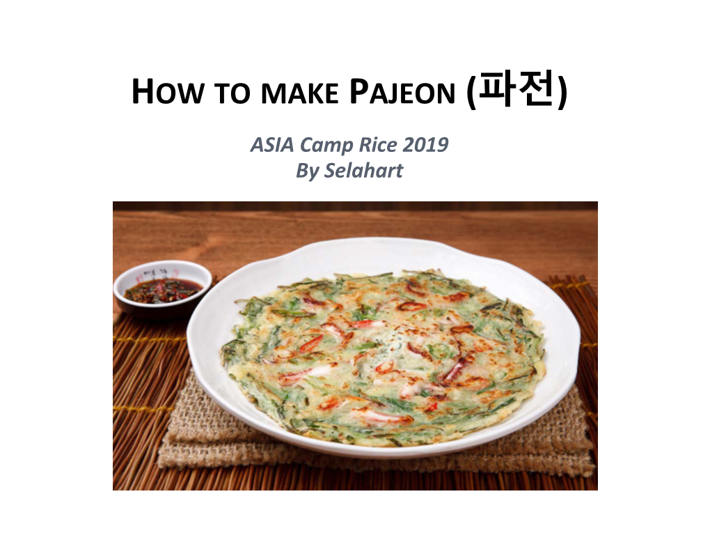 HOW to MAKE PAJEON (파전) ASIA Camp Rice 2019 by Selahart What Is Jeon?
