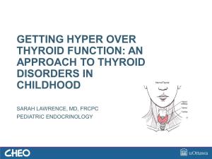 Getting Hyper Over Thyroid Function: an Approach to Thyroid Disorders in Childhood