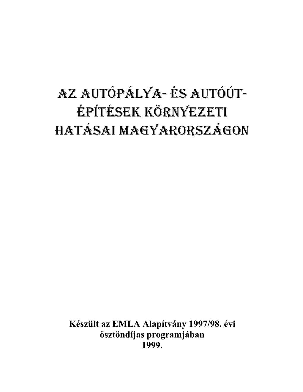 Az Autó Pá Lya- És Autóút- Építések Kö Rnyezeti Hatá Sai Magyarorszá Gon