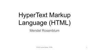 Hypertext Markup Language (HTML) Mendel Rosenblum