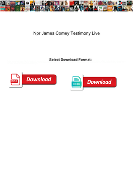 Npr James Comey Testimony Live