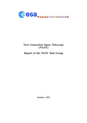 Next Generation Space Telescope (NGST) Report of the NGST Task