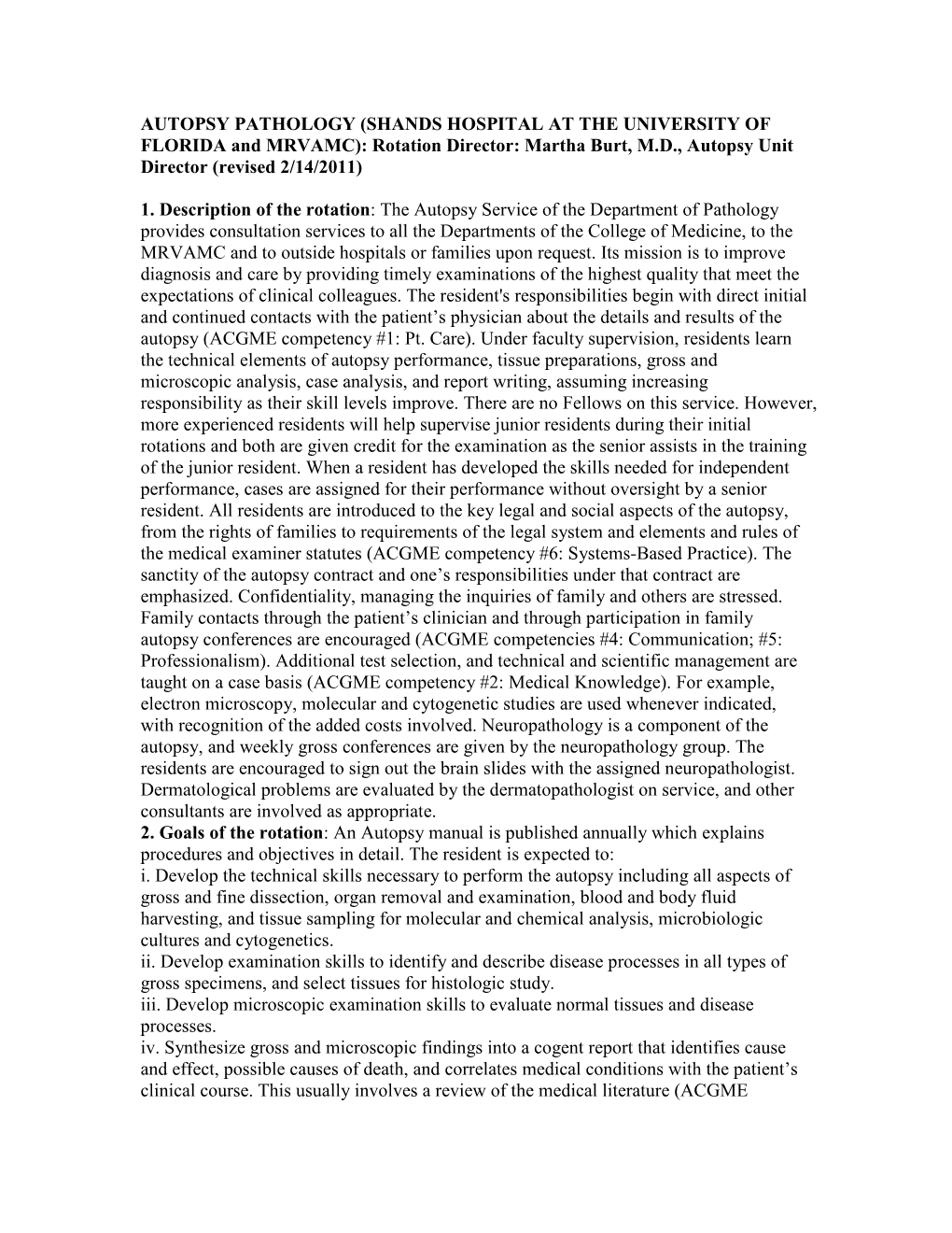 AUTOPSY PATHOLOGY (SHANDS HOSPITAL at the UNIVERSITY of FLORIDA and MRVAMC): Rotation Director: Martha Burt, M.D., Autopsy Unit Director (Revised 2/14/2011)