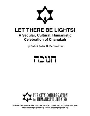 LET THERE BE LIGHTS! a Secular, Cultural, Humanistic Celebration of Chanukah