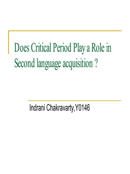 Does Critical Period Play a Role in Second Language Acquisition ?