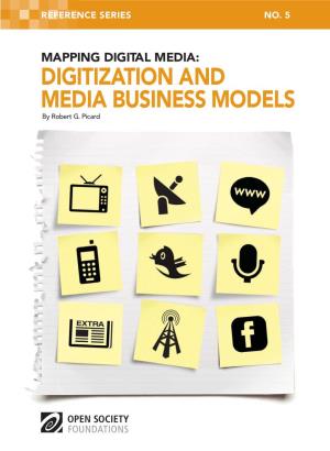 DIGITIZATION and MEDIA BUSINESS MODELS by Robert G