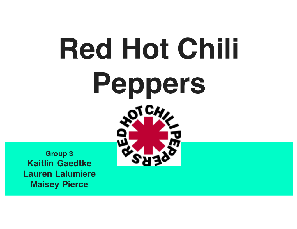 Why the Red Hot Chili Peppers?