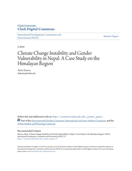 Climate Change Instability and Gender Vulnerability in Nepal: a Case Study on the Himalayan Region Akriti Sharma Aksharma@Clarku.Edu