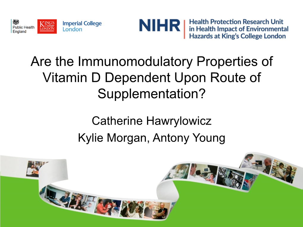 Are the Immunomodulatory Properties of Vitamin D Dependent Upon Route of Supplementation?