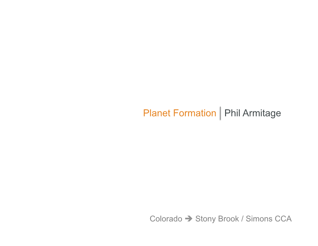 Planet Formation Phil Armitage