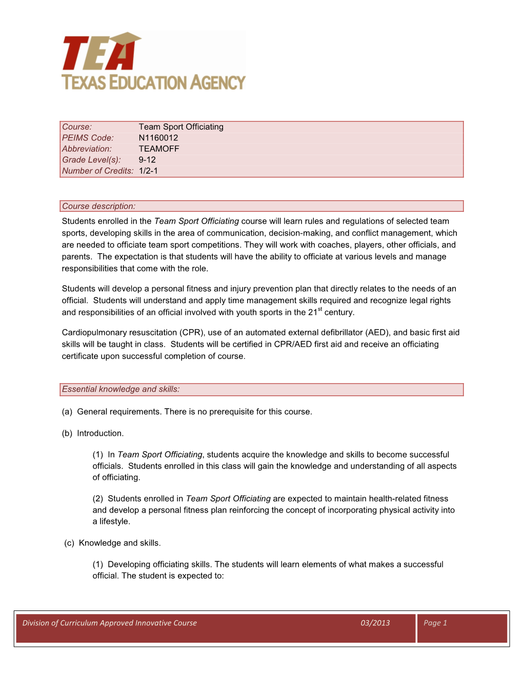 Team Sport Officiating PEIMS Code: N1160012 Abbreviation: TEAMOFF Grade Level(S): 9-12 Number of Credits: 1/2-1